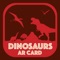 มาย้อนกลับสู่ยุคไดโนเสาร์ครองโลก ด้วยชุดการ์ด Dinosaurs AR Card พบไดโนเสาร์หลากสายพันธุ์ ที่สามารถแตะแล้วมีการโต้ตอบ ได้อย่างสุดๆ และในการ์ดชุดนี้มาพร้อมกับมินิเกมส์ Dinosaurs Fighting ที่จะทำให้น้องๆ สนุกตื้นเต้น ด้วยการต่อสู้ของเหล่าไดโนเสาร์ มีมุมมอง 360 องศา ถ่ายทอดด้วยเทคโนโลยี Augmented Reality