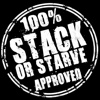 Stack or Starve Approved