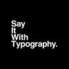 Say It With Typography