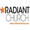 Download the Radiant Church App to stay up-to-date with upcoming events, sermons, and church news