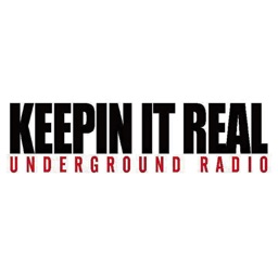 KEEPIN IT REAL UNDERGROUND RADIO