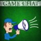 GameChat allows you to chat with team members, fans, and friends about your favorite games