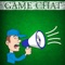 GameChat allows you to chat with team members, fans, and friends about your favorite games