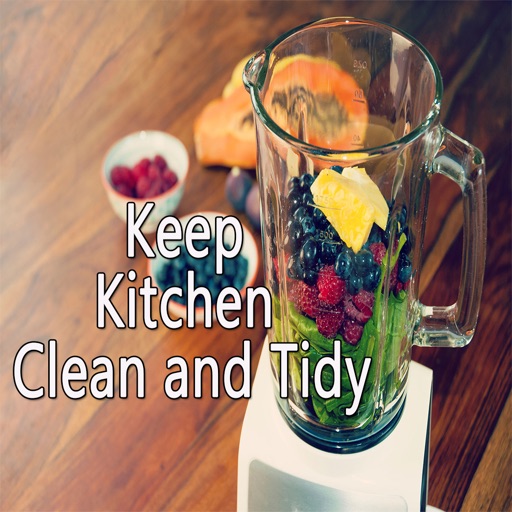 How to Keep Kitchen Clean and Tidy - Easy Tips iOS App