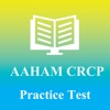 AAHAM® CRCP Exam Prep 2017 Version