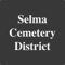 Use this app to search the records of those interred or entombed at the Selma Cemetery District Cemeteries