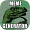 Memes are a way to say what you think in a funny, humorous, sharp, immediate and realistic way