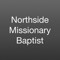 Connect and engage with the Northside Missionary Baptist app