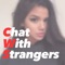 Chat With Strangers is specially designed for adults who know what it means to meet up with new partners