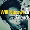 Will Nuruwe & Friends