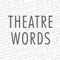 Theatre Words Light Edition (LE) in English, French and German