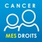 Destinée principalement aux patients atteints de cancer et  à leurs proches, CANCER MES DROITS répond , dans un langage clair à la portée du grand public, aux questions fréquentes relatives aux droits des malades et aux dispositifs juridiques existants