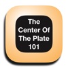The Center of the Plate 101