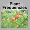 Plant Frequencies is an app made to increase growth rate, health and in many cases, even the size of plants, flowers and vegetables of all kinds