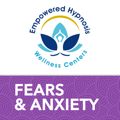 Empowered Hypnosis Anxiety, Fear & Depression