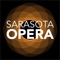 The Sarasota Opera Fan App is the easiest way to follow Sarasota Opera