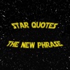 Star Quotes - the New Phrase