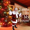 Proof Santa In Your House