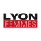 LyonFemmes est le magazine des lyonnaises d’aujourd’hui