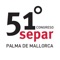 App Oficial del 51 Congreso Sociedad Española de Neumología y Cirugía Torácica (SEPAR) que se celebrará del 31 de Mayo al 3 de junio en Palma de Mallorca