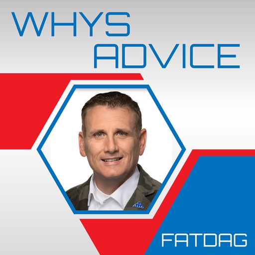 Whys Advice with FatDag