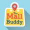 Mall Buddy gathers Egypt's leading malls under one roof; providing malls' clients & the public with everything happening inside the retail arena