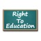 The Right of Children to Free and Compulsory Education Act or Right to Education Act (RTE), is an Act of the Parliament of India enacted on 4 August 2009, which describes the modalities of the importance of free and compulsory education for children between 6 and 14 in India under Article 21A of the Indian Constitution