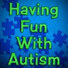Having Fun With Autism