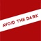 Avoid the dark at all cost