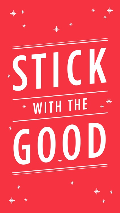 Stick With The Good