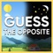 Guess the opposite is one of type of knowledge games where you have to guess the picture