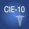CIE-10 es el acrónimo de la Clasificación internacional de enfermedades, décima versión correspondiente a la versión en español de la ICD, siglas de International Statistical Classification of Diseases and Related Health Problems, y determina la clasificación y codificación de las enfermedades y una amplia variedad de signos, síntomas, hallazgos anormales, denuncias, circunstancias sociales y causas externas de daños y/o enfermedad