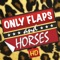 Only Flaps And Horses