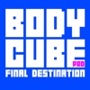 Body Cube Final Destination P