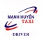 Mạnh Huyền Taxi 68 Driver là ứng dụng giúp cho tài xế :