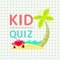 Kid Quiz is a game allowing you to re-learn your Kid knowledge