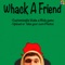 Whack A Friend is a unique game that allows you to play Whack A Mole with your friends pictures
