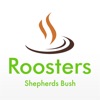 Roosters Shepherds Bush