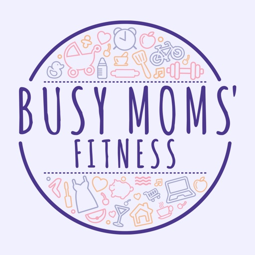 Busy Moms' Fitness & Recipes iOS App