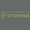 Welcome to our official Mobile App for Sutton Kebab 