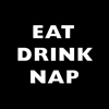 Eat Drink Nap