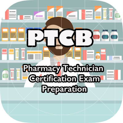 PTCB - Pharmacy Tech Exam Preparation