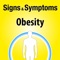 The Signs & Symptoms Obesity helps the patients to self-manage Obesity using interactive tools