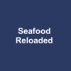 Seafood Reloaded
