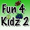 Fun 4 Kidz 2