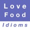 This app contains commonly used English idioms about love and food