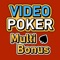 Video Poker Multi Bonus is the newest and best video poker game on the App Store