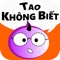 Tao Không Biết - hoi ngu là thể loại game mới vui và vô cùng hấp dẫn