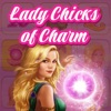 Lady Chicks of Charm