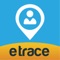 eTrace app allows the etrace user to use this app to find out where is the device and to manage the device